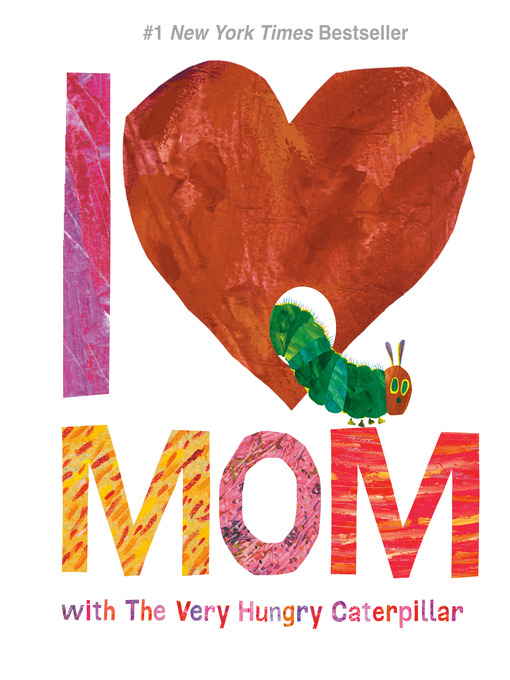 Cover image for I Love Mom with the Very Hungry Caterpillar